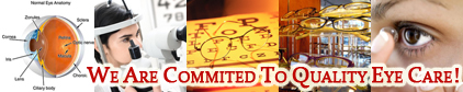 WE ARE COMMITED TO QUALITY EYE CARE!